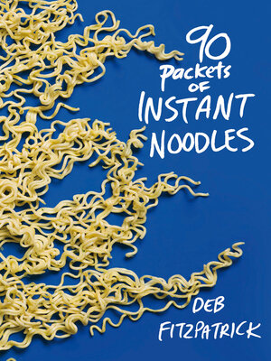 cover image of 90 Packets of Instant Noodles